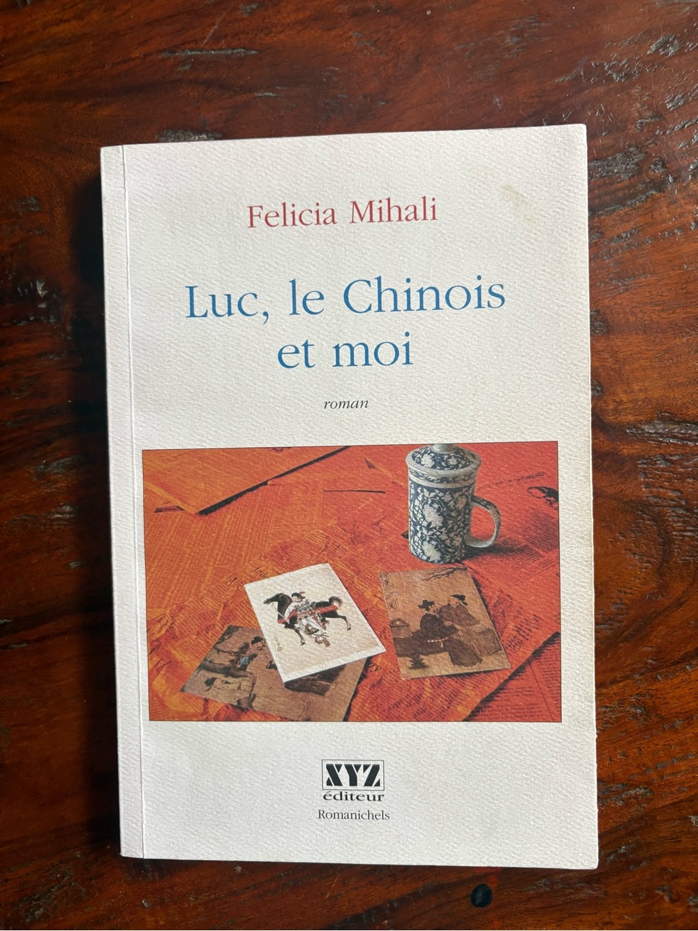 Luc, le Chinois et moi by Felicia Mihali